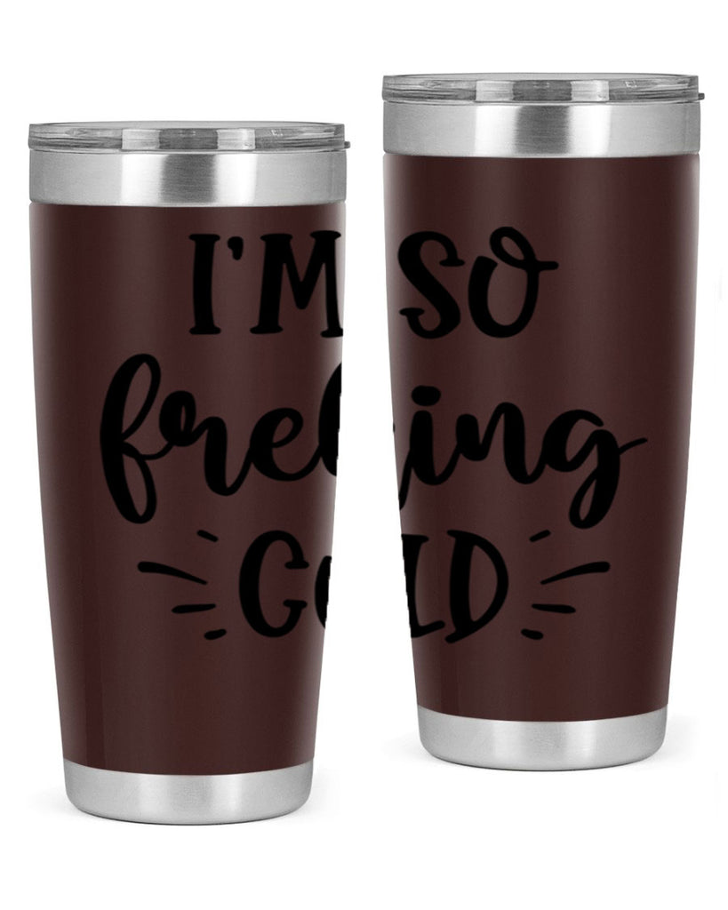 Im So Freaking Cold239#- winter- Tumbler