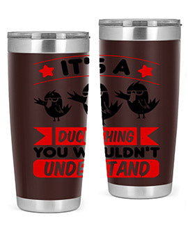Its a Duck Thing You Wouldnt Understand Style 35#- duck- Tumbler