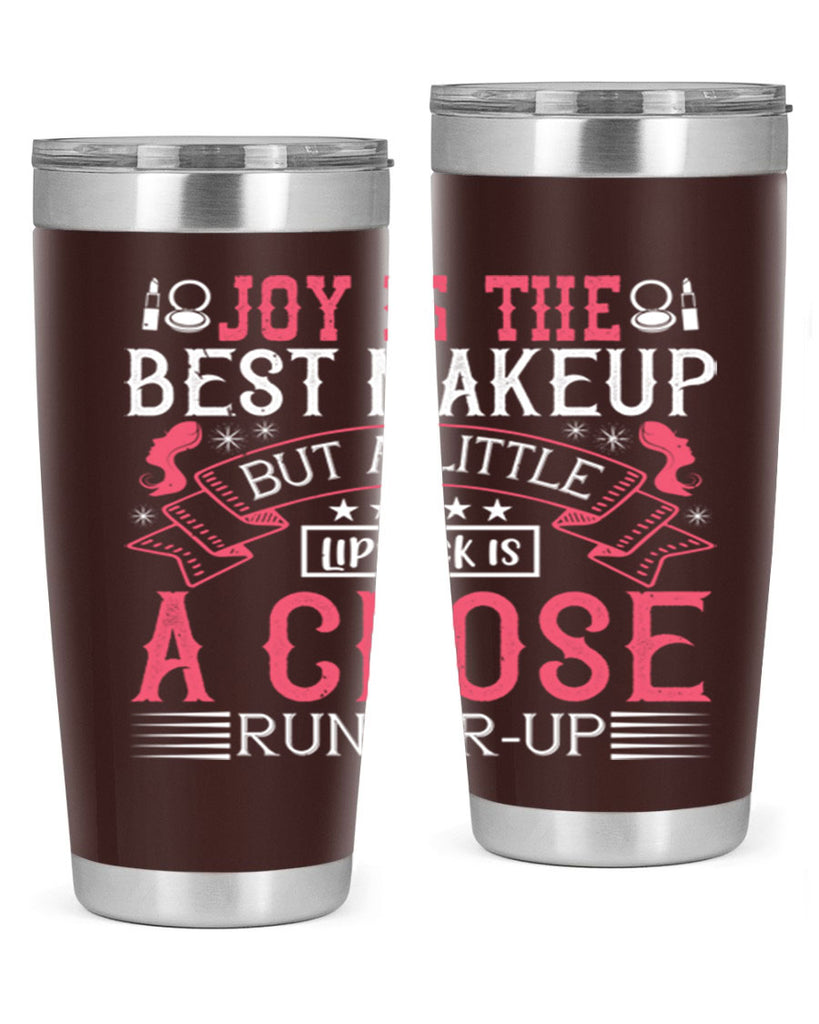 Joy is the best makeup But a little lipstick is a close runnerup Style 200#- make up- Tumbler