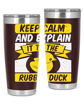 Keep calm and explain it to the rubber duck Style 31#- duck- Tumbler