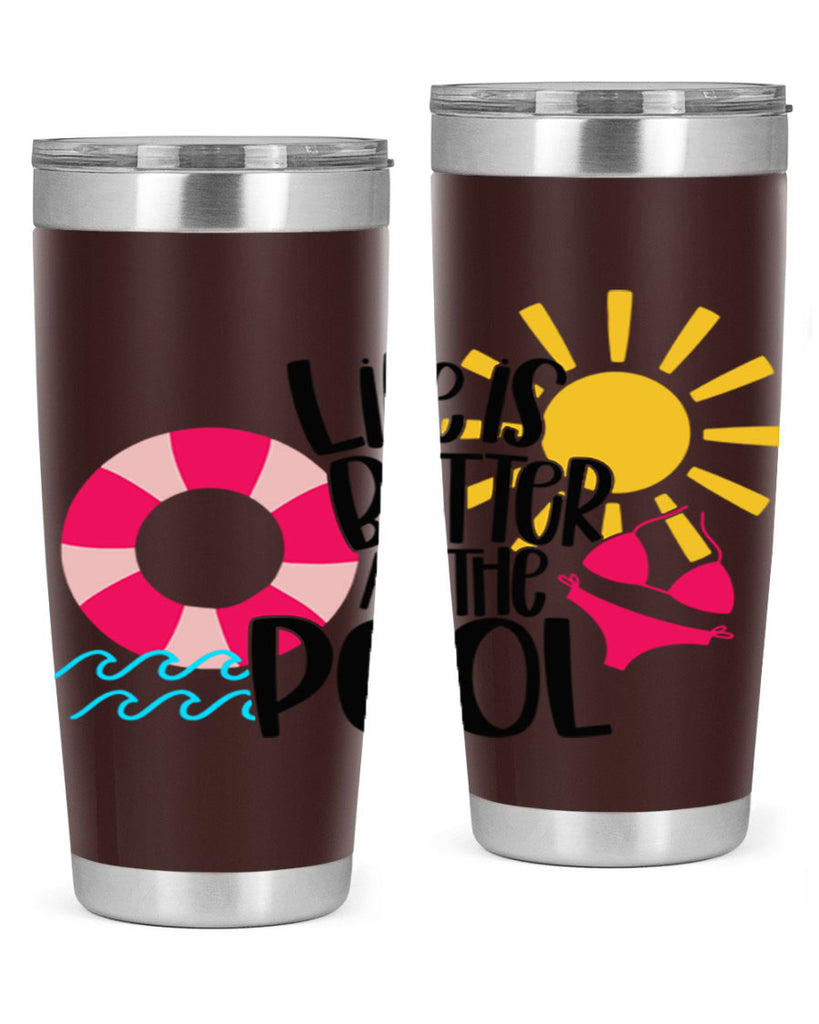 Life Is Better At The Pool Style 33#- summer- Tumbler