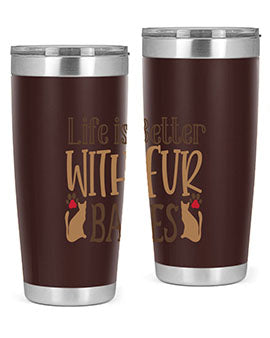 Life is Better With Fur Babies Style 19#- cat- Tumbler