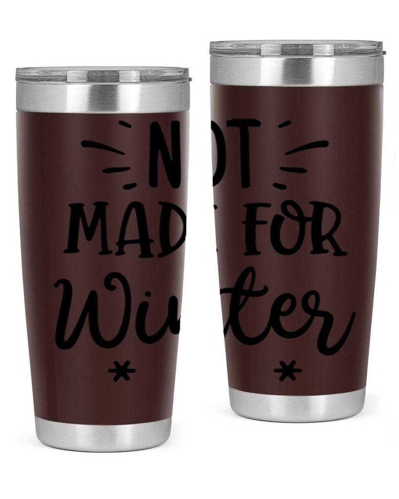Not Made for Winter329#- winter- Tumbler