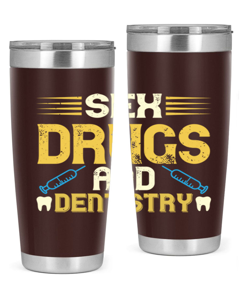 Sex drugs and dentistry Style 22#- dentist- tumbler