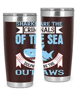 Sharks are the criminals of the sea Dolphins are the outlaws Style 32#- shark  fish- Tumbler