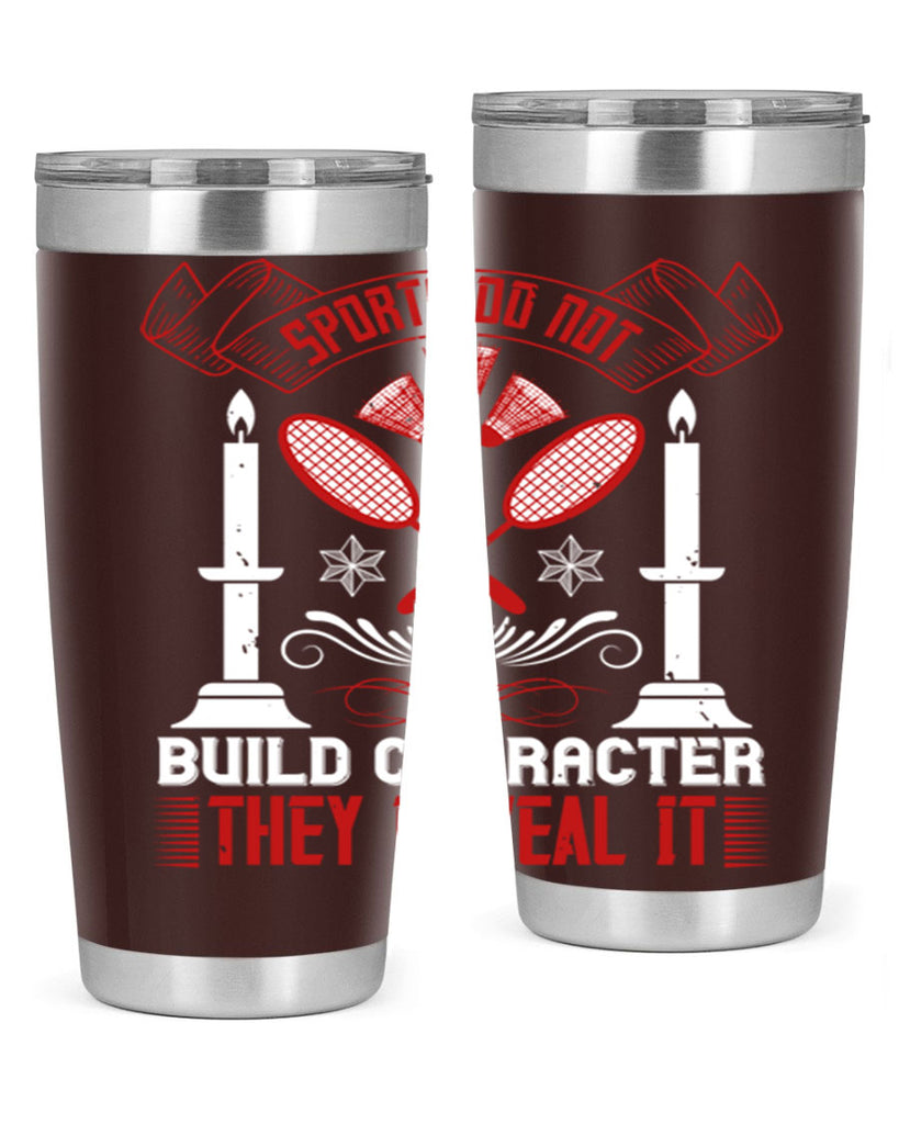 Sports do not build character They reveal it Style 19#- coaching- tumbler