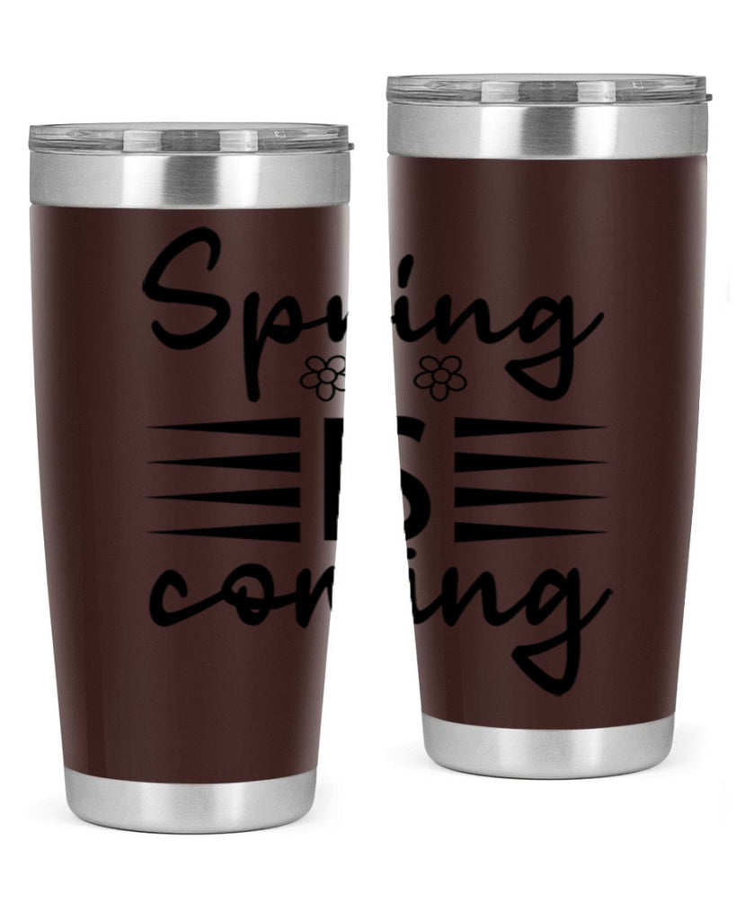 Spring is coming  495#- spring- Tumbler