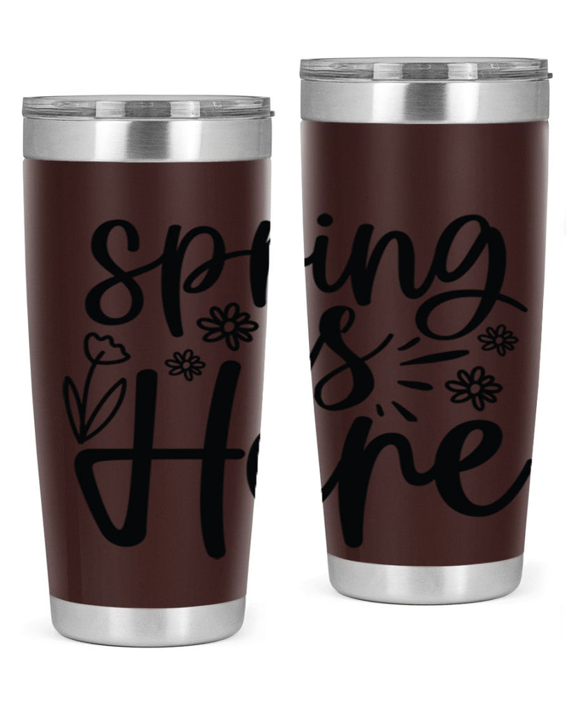 Spring is here  502#- spring- Tumbler