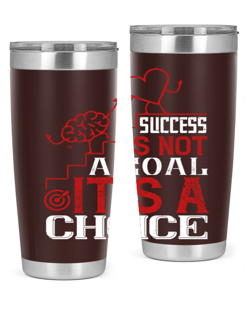 Success is not a goal Its a choice Style 18#- coaching- tumbler