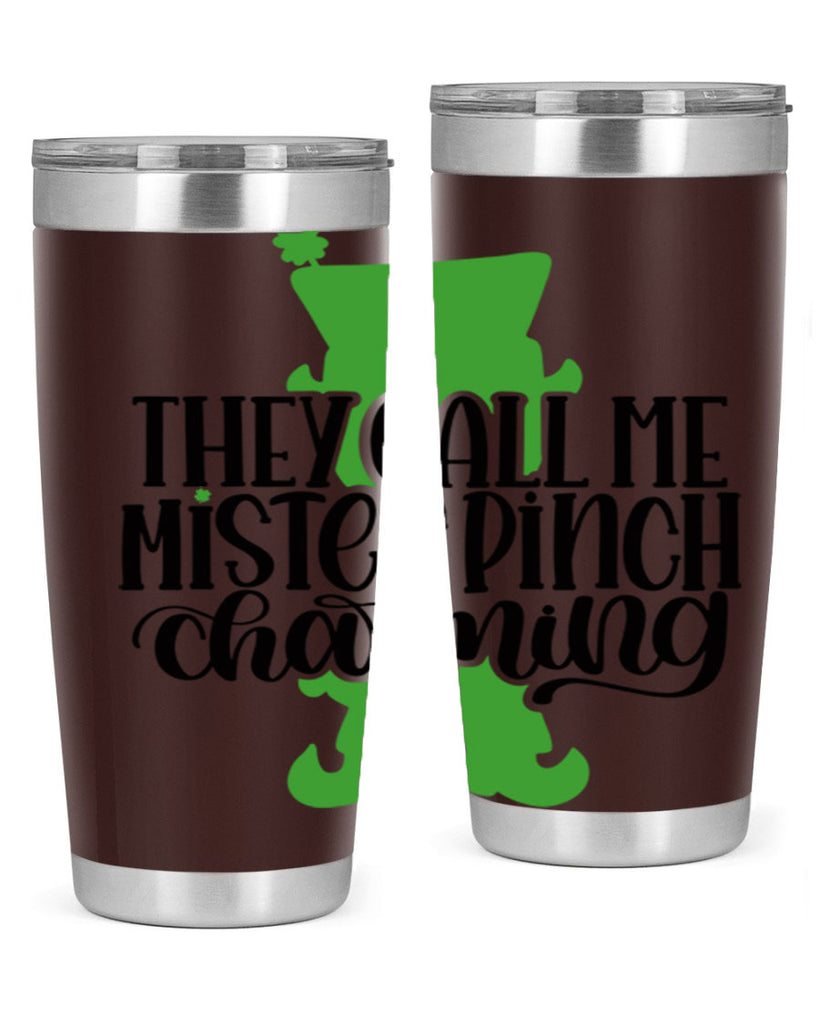 They Call Me Mister Pinch Charming Style 24#- St Patricks Day- Tumbler