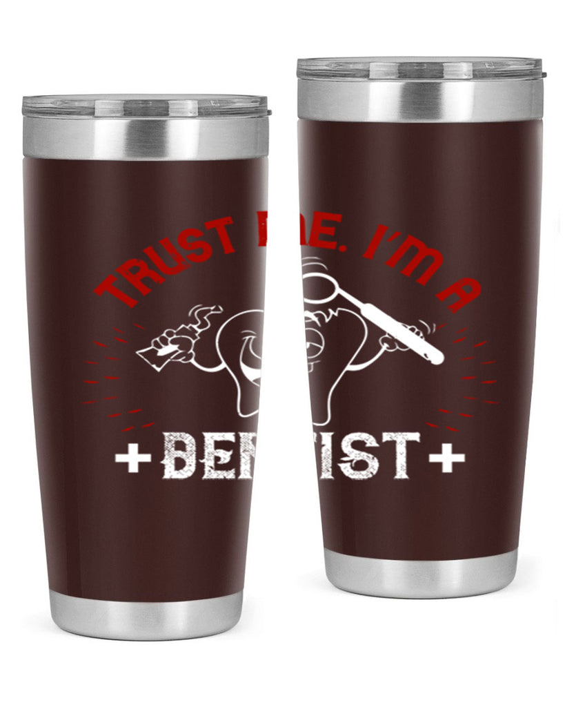 Trust me im dentist Style 10#- dentist- tumbler