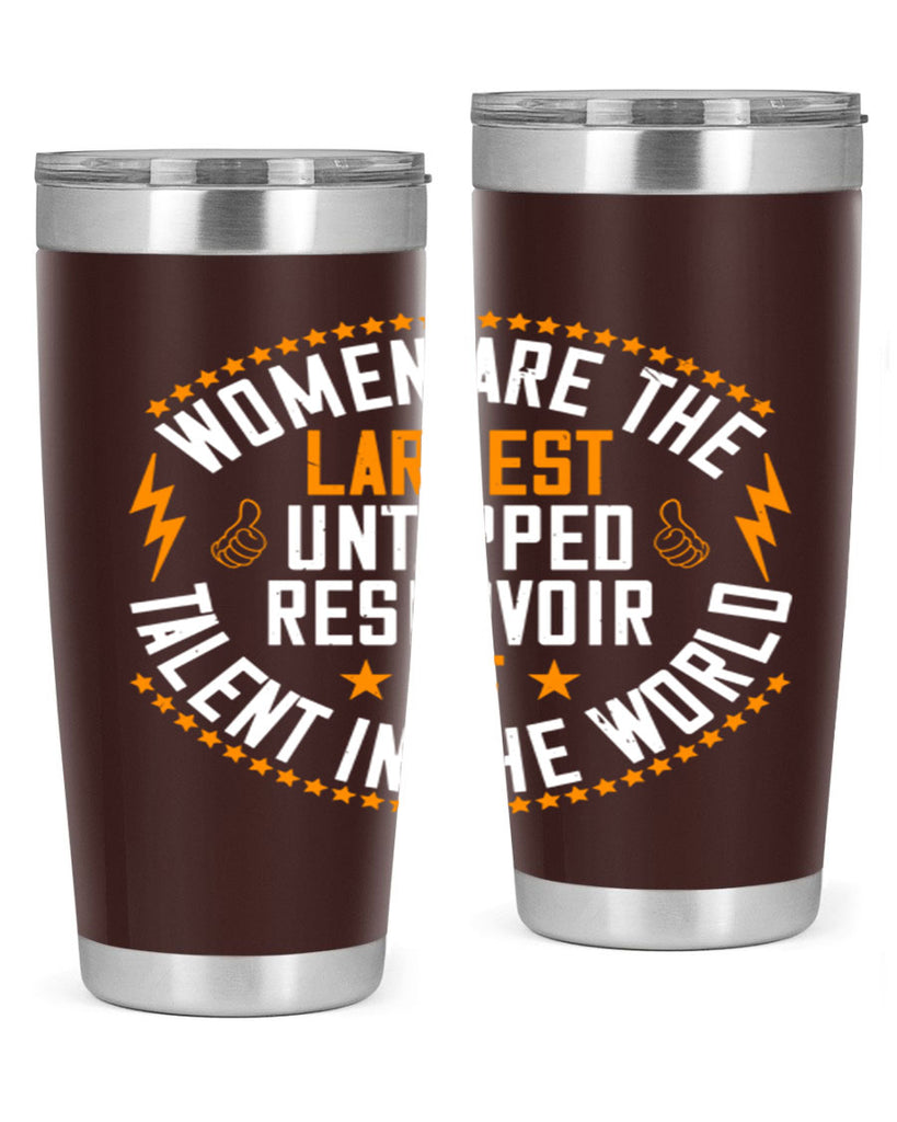 Women are the largest untapped reservoir of talent in the world Style 11#- womens day- Tumbler