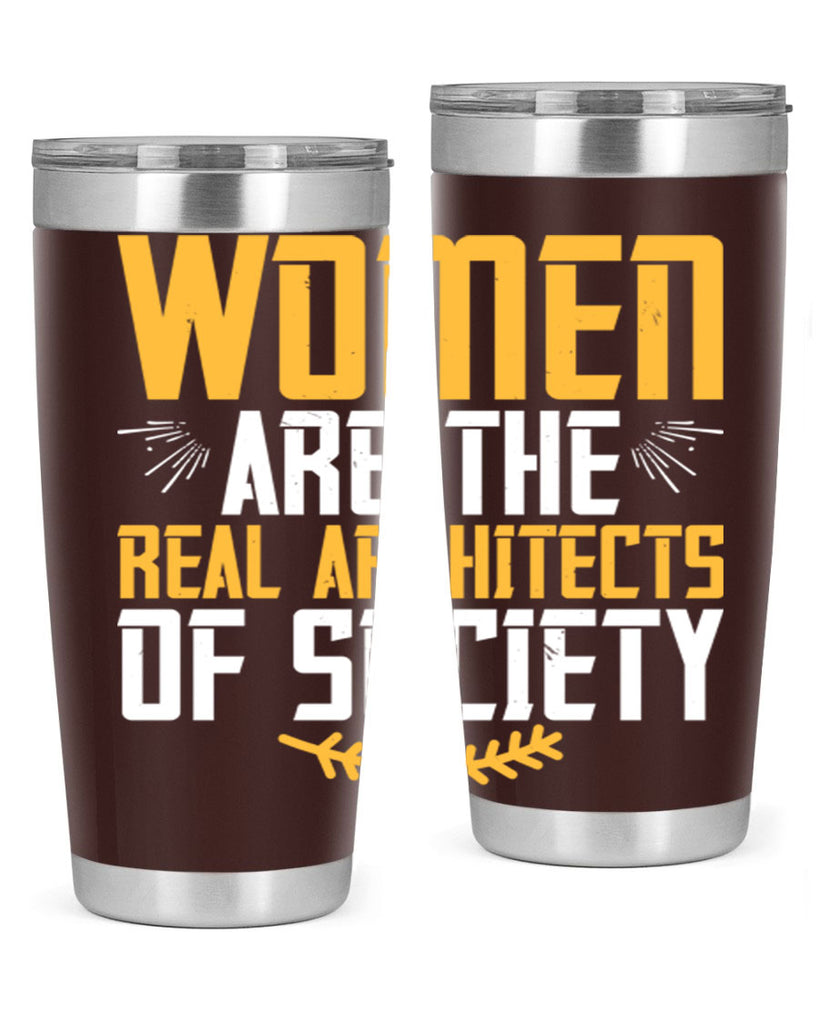 Women are the real architects of society Style 9#- womens day- Tumbler