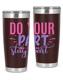 do your part stay apart Style 52#- corona virus- Tumbler