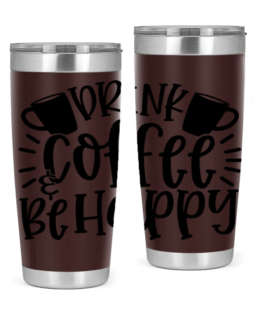drink coffee be happy 128#- coffee- Tumbler