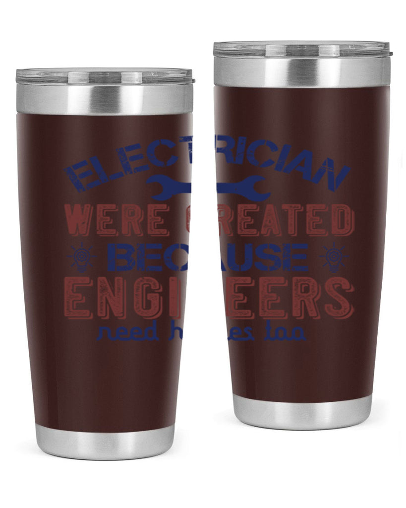 electrician were created because engineers need heroes too Style 67#- engineer- tumbler