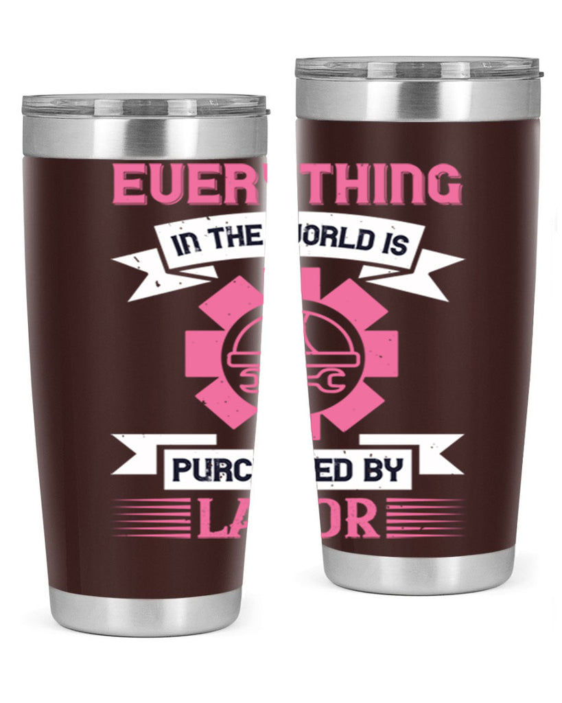 everything in the world is purchased by labor 43#- labor day- Tumbler