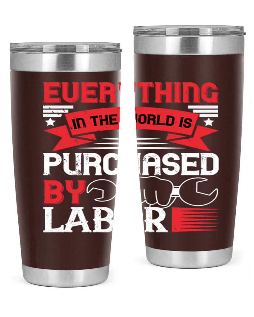 everything in the world is purchased by labor 50#- labor day- Tumbler