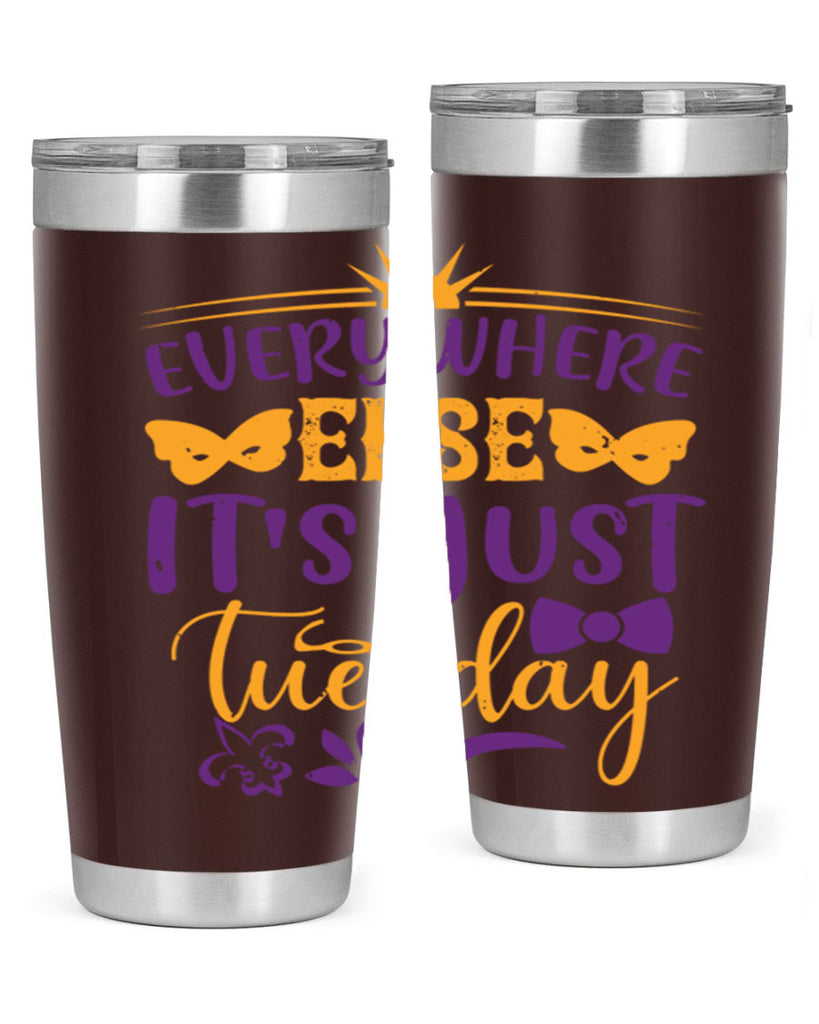 everywhere else its just tuesday 24#- mardi gras- Tumbler