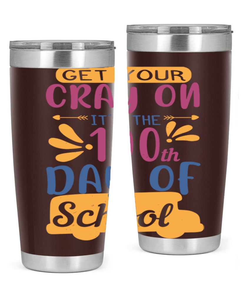 get your cray on it’s the th day of school 2#- 100 days of school- Tumbler