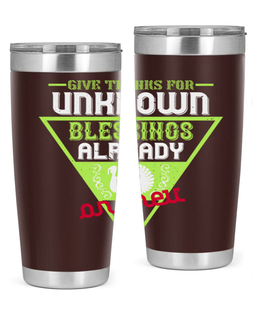 give thanks for unknown blessings already on their way 42#- thanksgiving- Tumbler