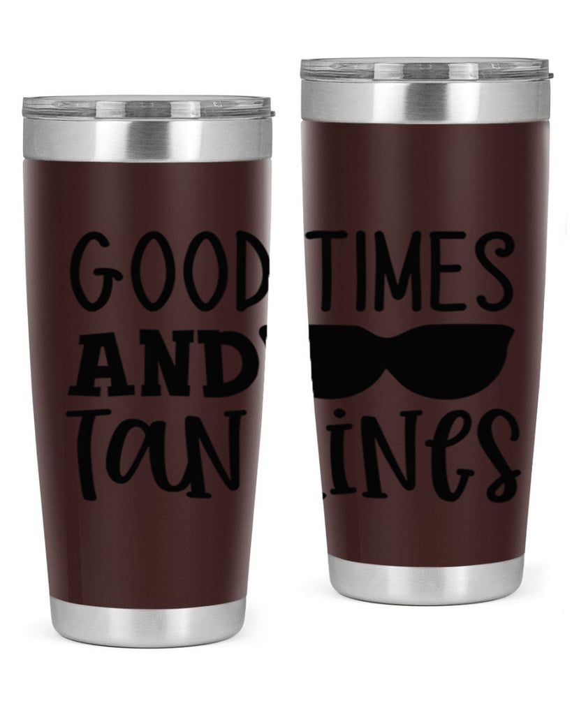 good times and tan lines Style 99#- summer- Tumbler