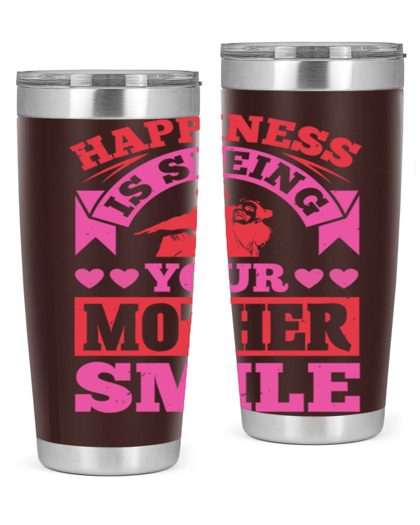 happiness is seeing your mother smile 81#- mothers day- Tumbler