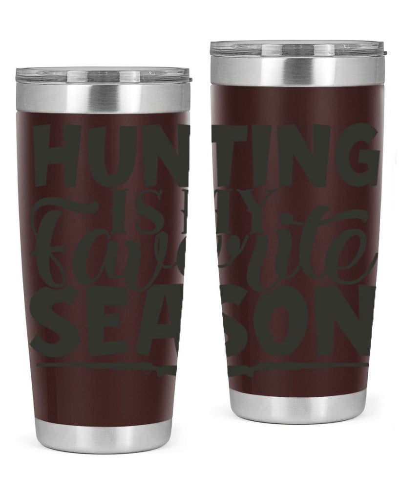 hunting is my favorite season 25#- hunting- Tumbler