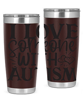 i love someone with autism Style 22#- autism- Tumbler
