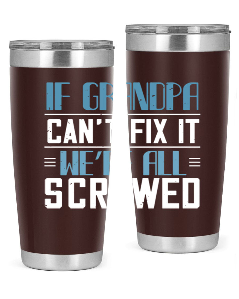 if grandpa cant fix it 33#- grandpa - papa- Tumbler