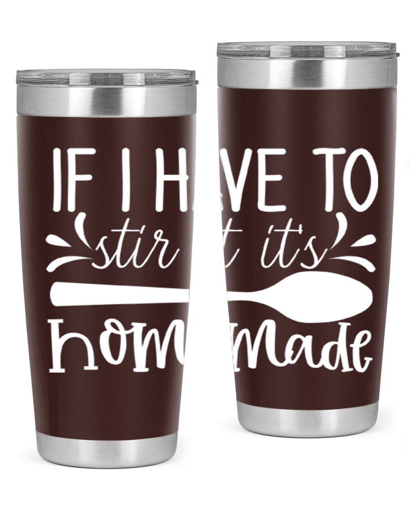 if i have to stir it its homemade 32#- kitchen- Tumbler