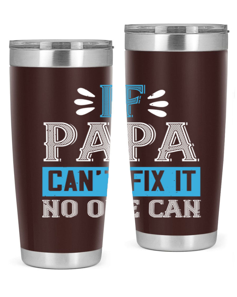 if papa cant fix it no one can 32#- grandpa - papa- Tumbler