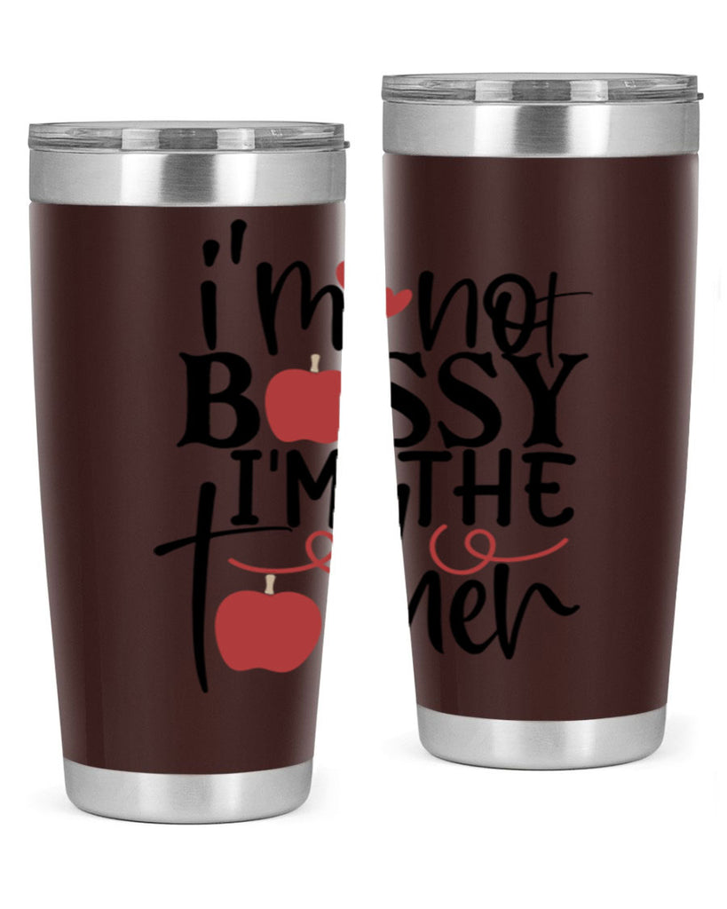 im not bossy im the teacher Style 115#- teacher- tumbler