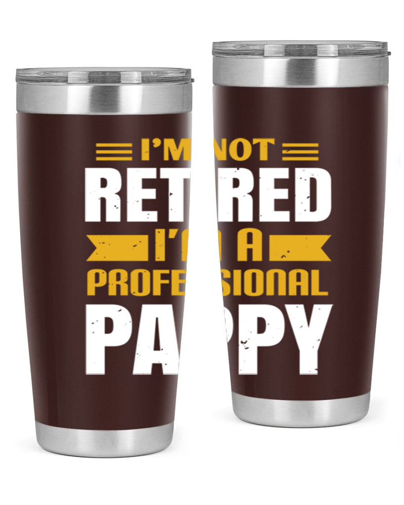 im not retired im a professional pappy 35#- grandpa - papa- Tumbler