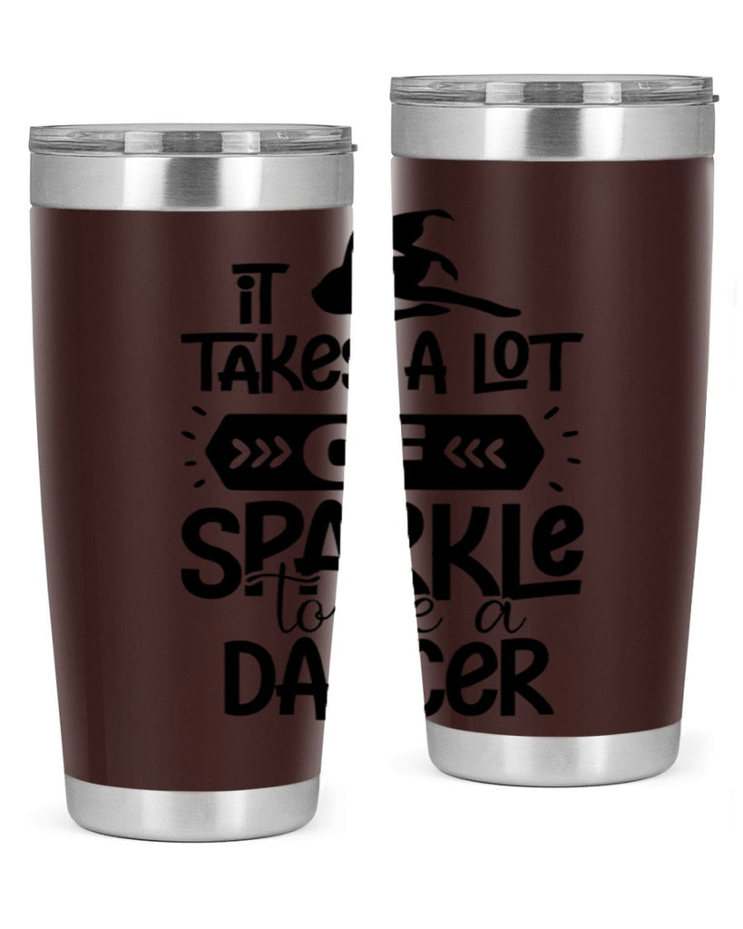 it takes a lot of sparkle to be a dancer 52#- ballet- Tumbler