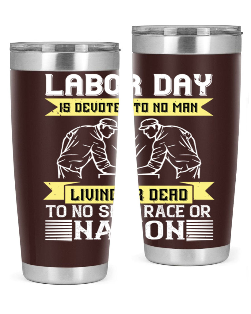 labor day is devoted to no man living or dead to no sect race or nation 39#- labor day- Tumbler