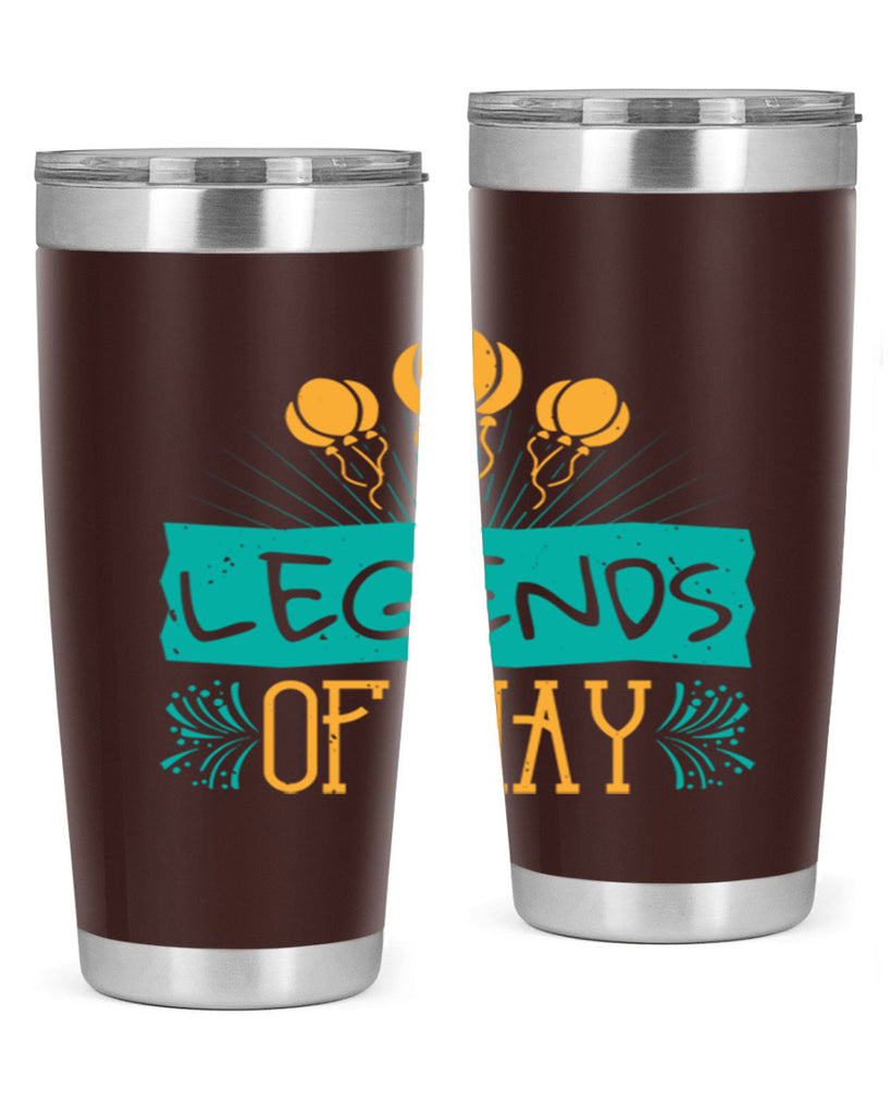 legends of may Style 54#- birthday- tumbler