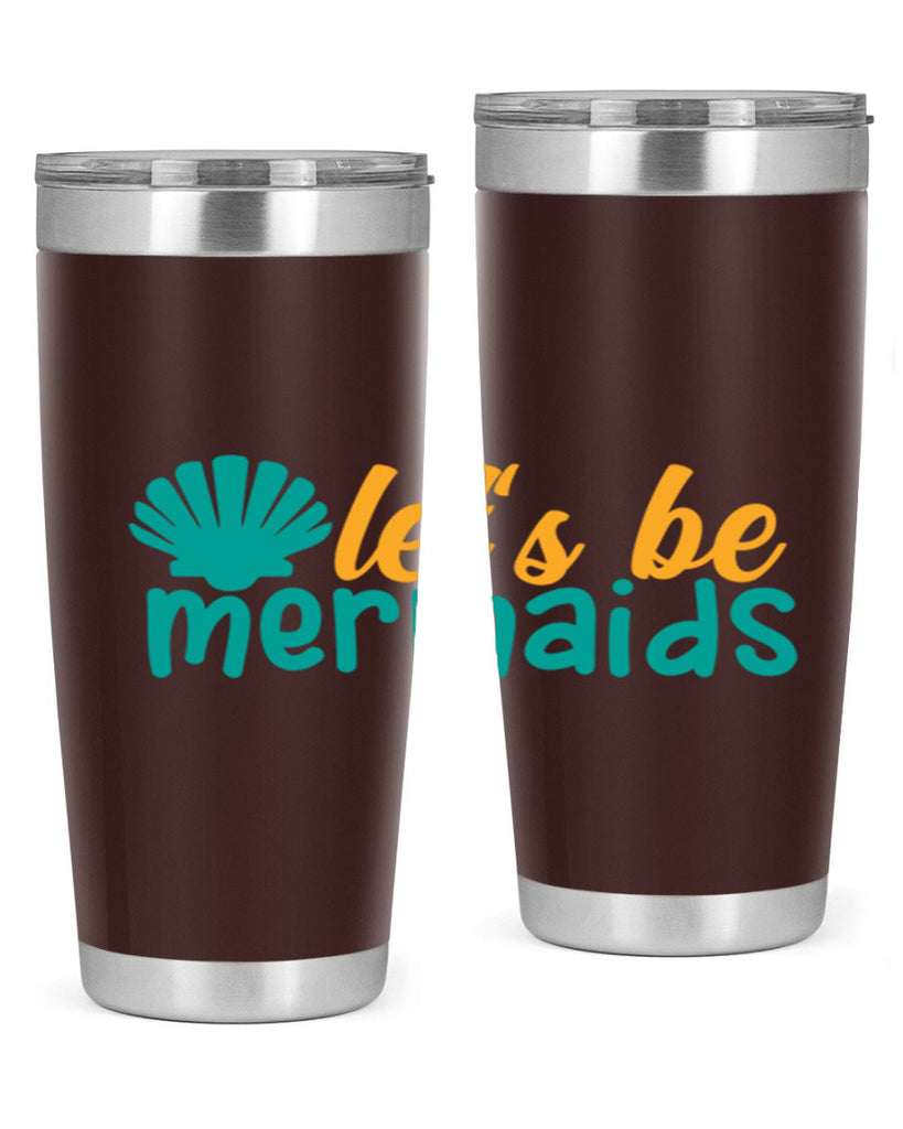 lets be mermaids Style 93#- summer- Tumbler