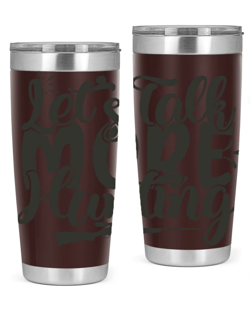 lets talk more hunting 20#- hunting- Tumbler