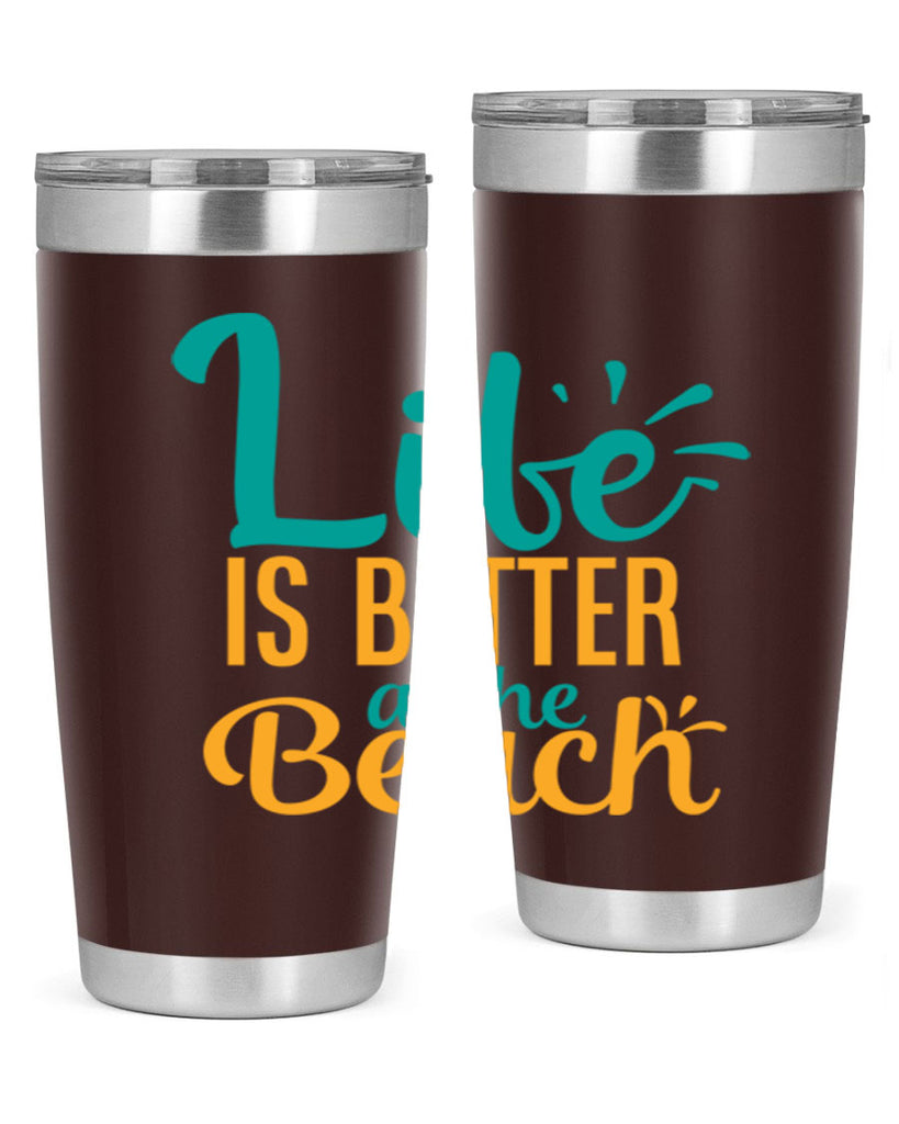 life is better at the beach Style 91#- summer- Tumbler