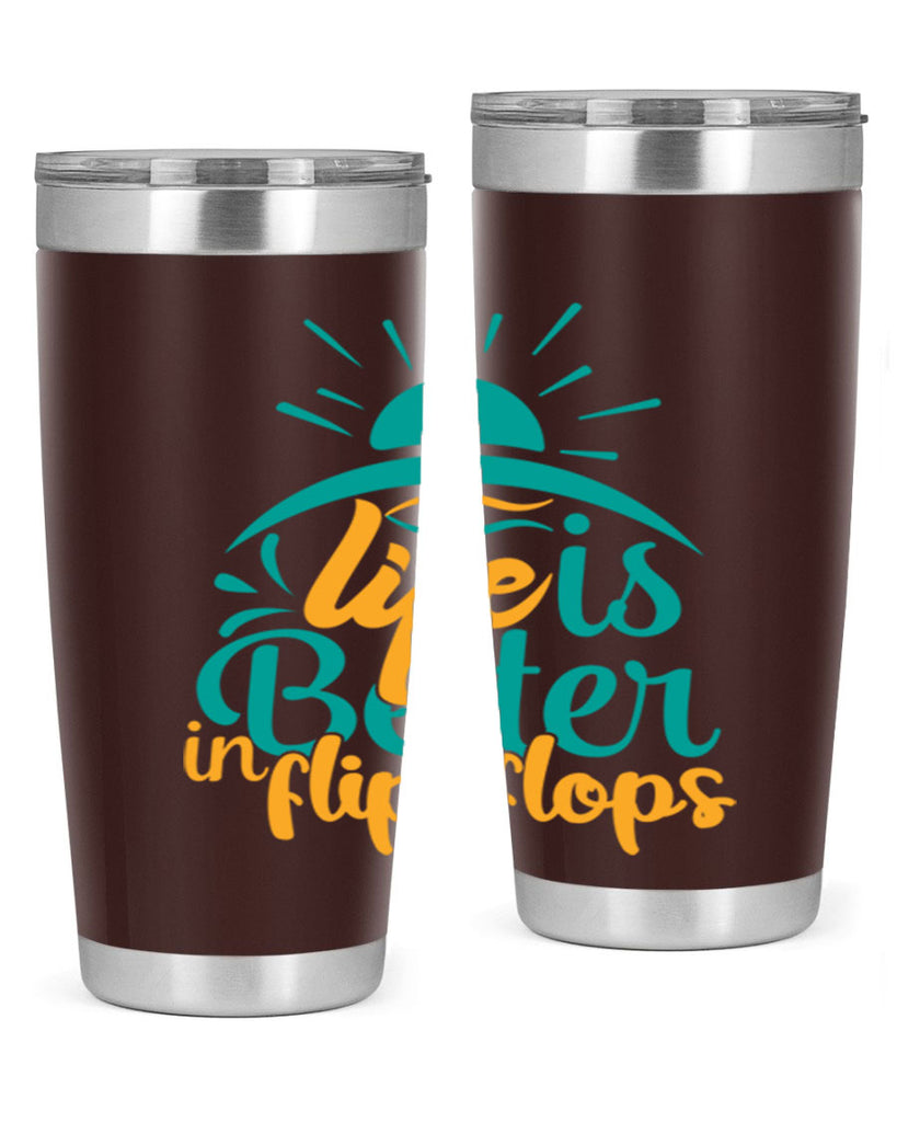life is better in flip flops Style 89#- summer- Tumbler