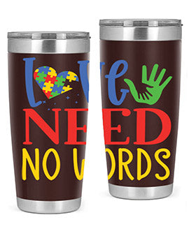 love need no words Style 28#- autism- Tumbler
