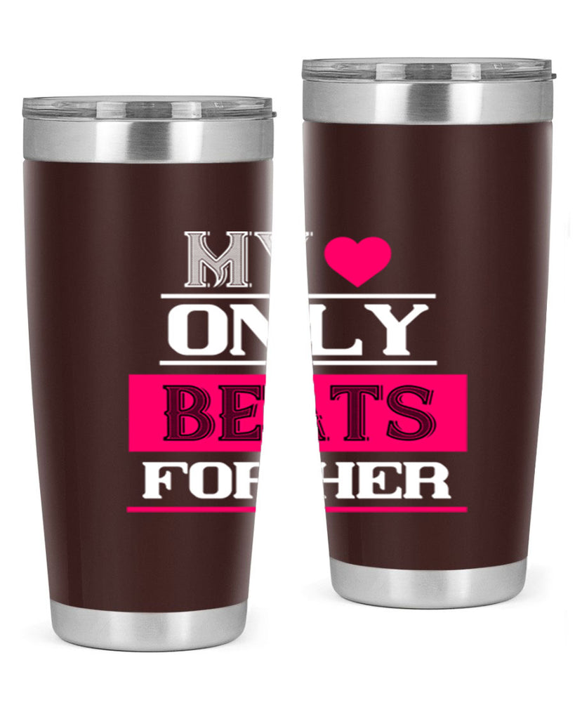 my love only beats for her 36#- valentines day- Tumbler