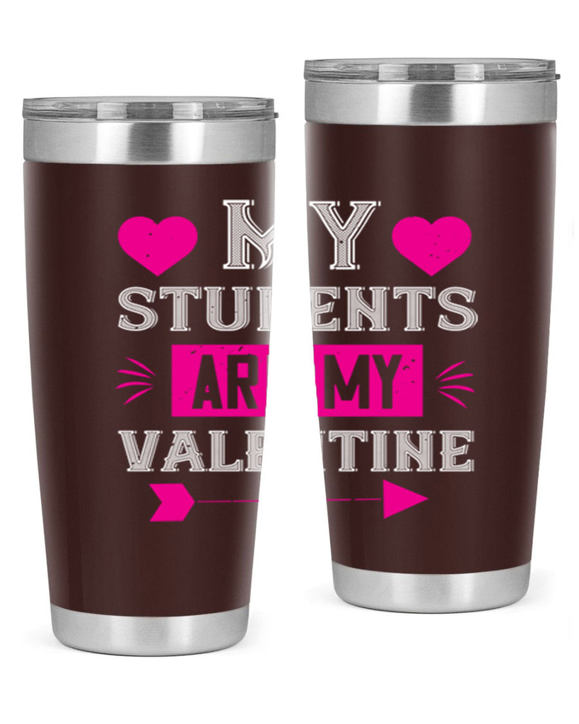 my student are my valentine 34#- valentines day- Tumbler