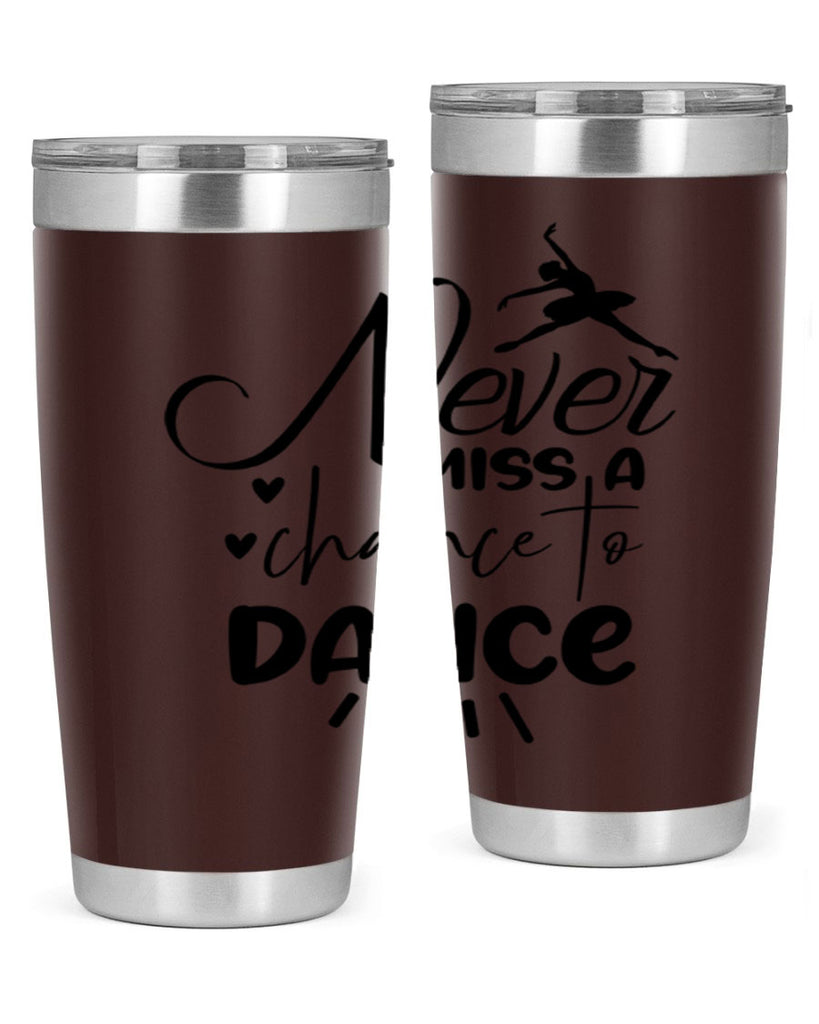 never miss a chance to dance 64#- ballet- Tumbler