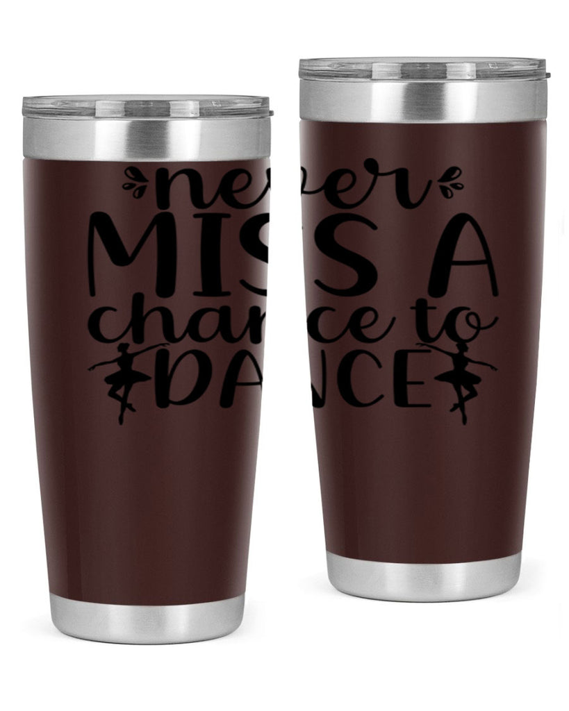 never miss a chance to dance66#- ballet- Tumbler