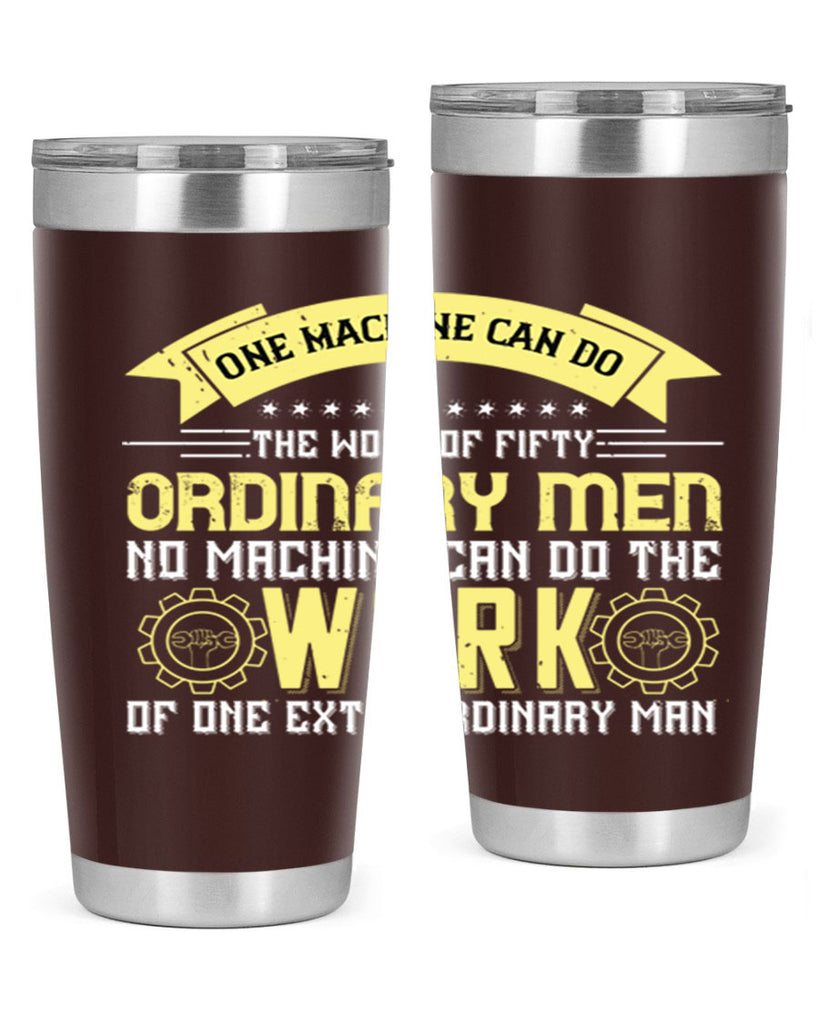 one machine can do the work of fifty ordinary men no machine 21#- labor day- Tumbler