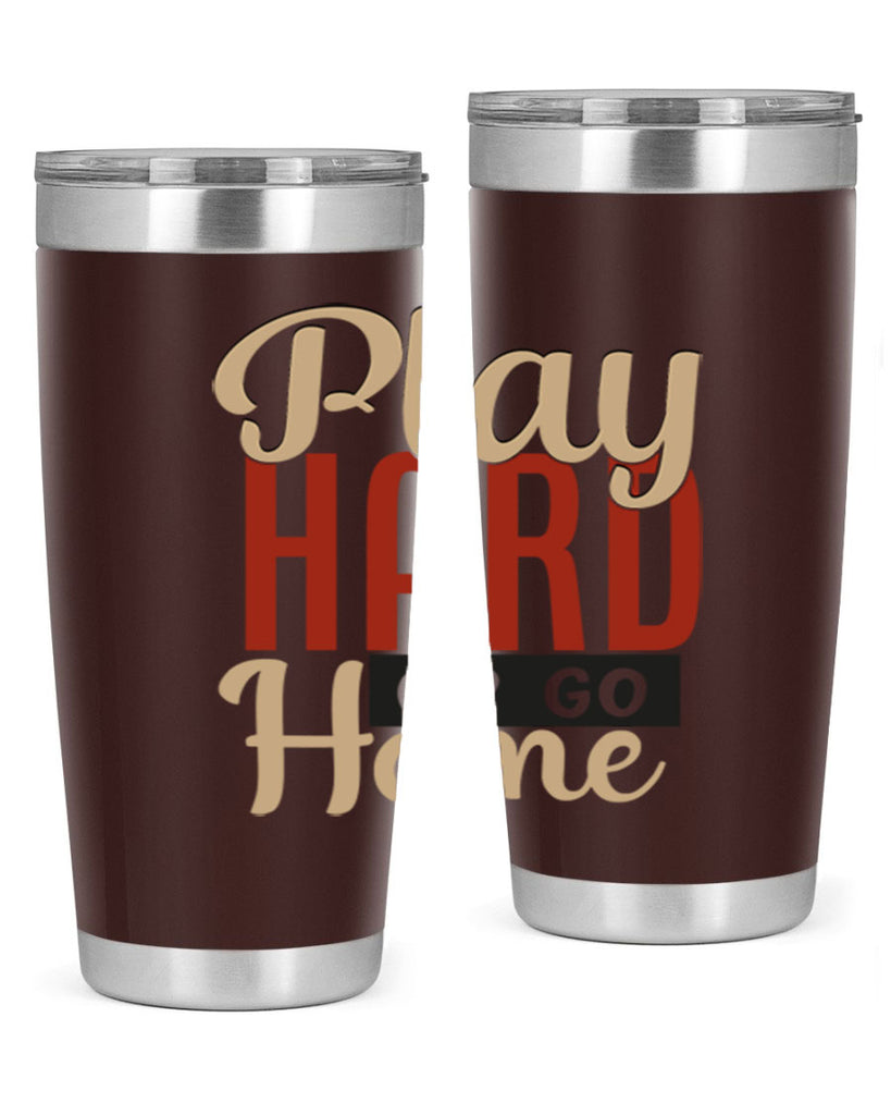 play hard or go home 2280#- softball- Tumbler