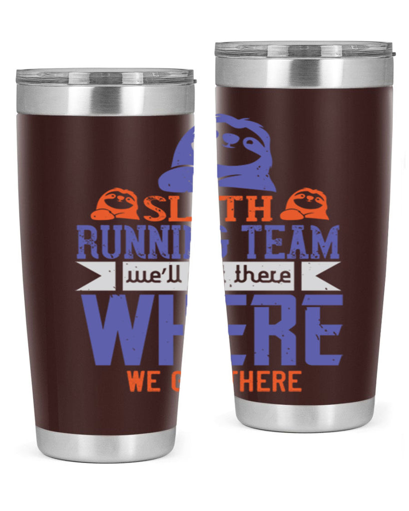 sloth running team we’ll get there where we get there 16#- running- Tumbler
