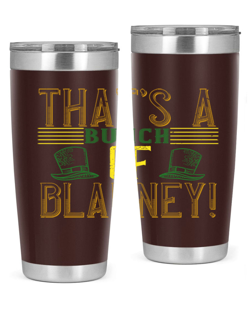 that’s a bunch of blarney Style 12#- St Patricks Day- Tumbler